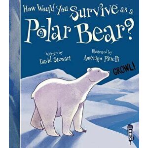 How Would You Survive As A Polar Bear?, Paperback - David Stewart imagine