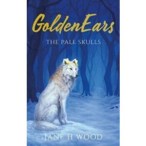 GoldenEars. The Pale Skulls, Paperback - Jane H Wood imagine