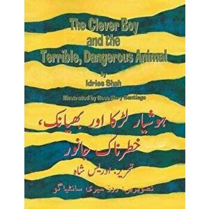 The Clever Boy and the Terrible, Dangerous Animal: English-Urdu Edition (Urdu), Paperback - Idries Shah imagine