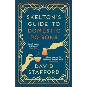 Skelton's Guide to Domestic Poisons, Paperback - David Stafford imagine
