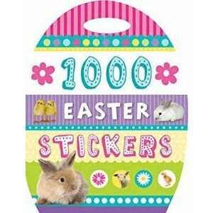 1000 Easter Stickers, Paperback - Charlotte Stratford imagine