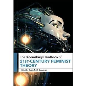 The Bloomsbury Handbook of 21st-Century Feminist Theory, Paperback - *** imagine