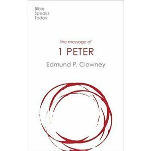 Message of 1 Peter. The Way Of The Cross, Paperback - Edmund Clowney imagine