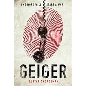 Geiger. The most gripping thriller debut since I AM PILGRIM, Hardback - Gustaf Skoerdeman imagine