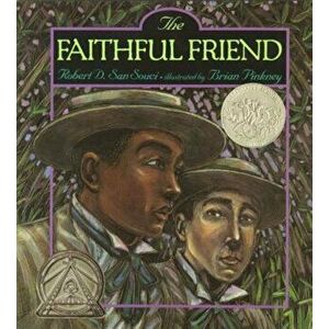 The Faithful Friend, Paperback - Robert D. San Souci imagine