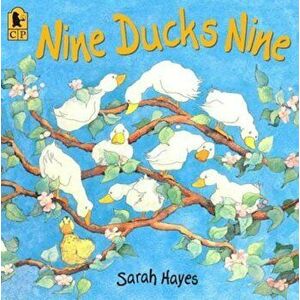 Nine Ducks Nine, Paperback - Sarah Hayes imagine