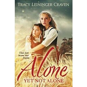 Alone Yet Not Alone, Paperback - Tracy Leininger Craven imagine