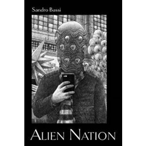 Alien Nation, Hardback - Sandro Bassi imagine