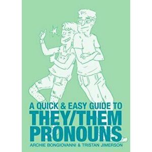 A Quick & Easy Guide to They&Them Pronouns, Paperback - Archie Bongiovanni imagine