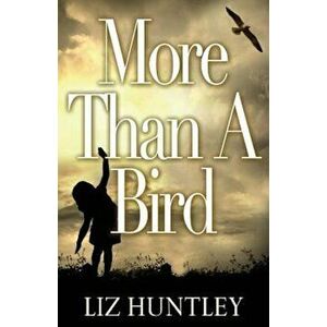 More Than a Bird, Paperback - Liz Huntley imagine
