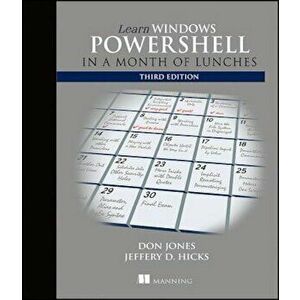 Learn Windows Powershell in a Month of Lunches, Paperback (3rd Ed.) - Donald W. Jones imagine