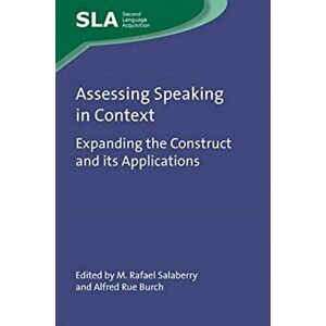 Assessing Speaking in Context. Expanding the Construct and its Applications, Paperback - *** imagine