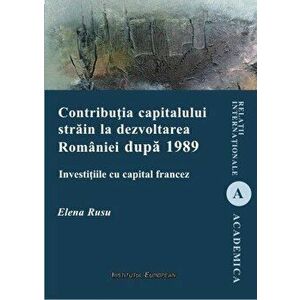 Contributia capitalului strain la dezvoltarea Romaniei dupa 1989 - Investitiile cu capital francez - Elena Rusu imagine