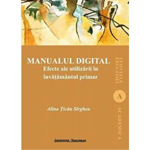 Manualul digital - Efecte ale utilizarii in invatamantul primar - Alina Sirghea Ticau imagine