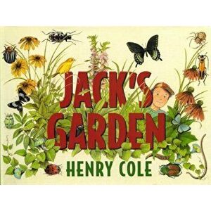 Jack's Garden, Hardcover - Henry Cole imagine