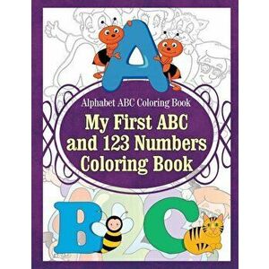 Alphabet ABC Coloring Book My First ABC and 123 Numbers Coloring Book, Paperback - Grace Sure imagine
