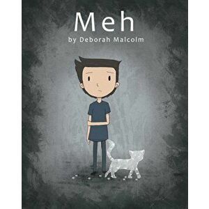 Meh: A Story about Depression, Paperback - Deborah Malcolm imagine