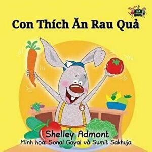 I Love to Eat Fruits and Vegetables: Vietnamese Edition (Vietnamese), Paperback - Shelley Admont imagine