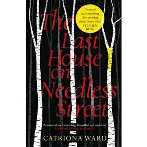 Last House on Needless Street. A BBC Two Between the Covers Book Club Pick; the Gothic Masterpiece of 2021, Hardback - Catriona Ward imagine