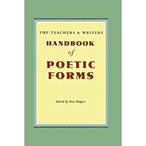 The Teachers & Writers Handbook of Poetic Forms, Paperback (2nd Ed.) - Ron Padgett imagine