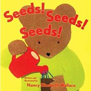 Seeds! Seeds! Seeds!, Paperback - Nancy Elizabeth Wallace imagine