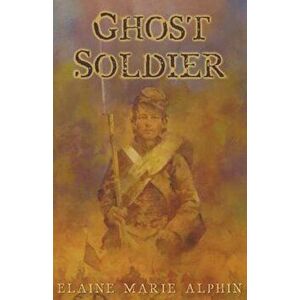 Ghost Soldier, Paperback - Elaine Marie Alphin imagine