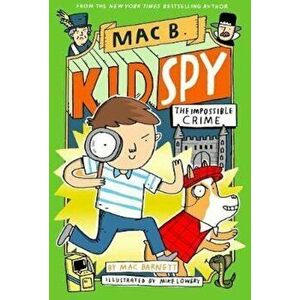 The Impossible Crime (Mac B., Kid Spy '2), Hardcover - Mac Barnett imagine
