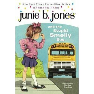 Junie B. Jones and the Stupid Smelly Bus - Barbara Park imagine