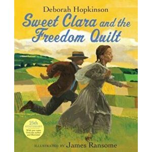 Sweet Clara and the Freedom Quilt, Hardcover - Deborah Hopkinson imagine