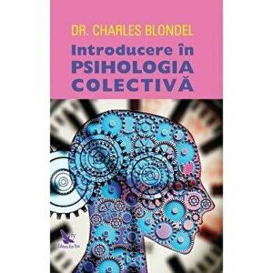 Introducere in psihologia colectiva - Dr. Charles Blondel imagine