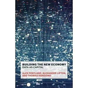 Building the New Economy. Data as Capital, Paperback - Alexander Lipton imagine