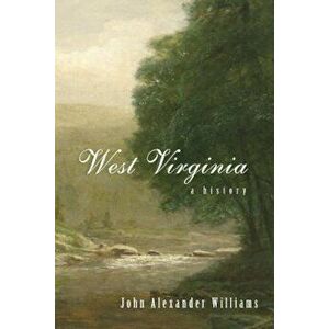 West Virginia History: A History, Paperback (2nd Ed.) - John Alexander Williams imagine