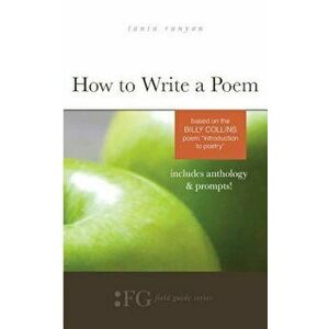 How to Write a Poem: Based on the Billy Collins Poem Introduction to Poetry, Paperback - Tania Runyan imagine
