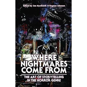 Where Nightmares Come from: The Art of Storytelling in the Horror Genre, Paperback - Clive Barker imagine