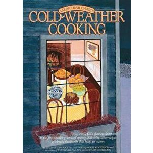 Cold-Weather Cooking, Paperback - Sarah Leah Chase imagine