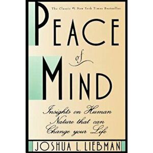 Peace of Mind: Insights on Human Nature That Can Change Your Life, Paperback - Joshua L. Liebman imagine