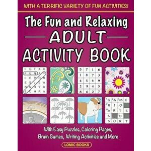 The Fun and Relaxing Adult Activity Book: With Easy Puzzles, Coloring Pages, Writing Activities, Brain Games and Much More, Paperback - Fun Adult Acti imagine