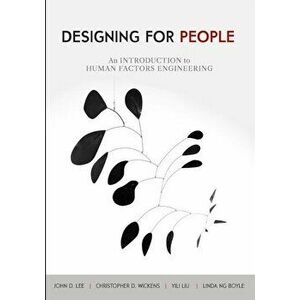 Designing for People: An Introduction to Human Factors Engineering, Paperback - John D. Lee imagine