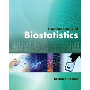 Fundamentals of Biostatistics, Hardcover (8th Ed.) - Bernard Rosner imagine