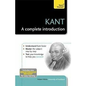 Kant: A Complete Introduction, Paperback - Robert Wicks imagine