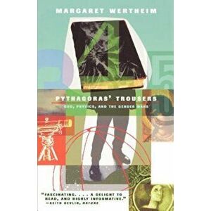 Pythagoras's Trousers: God, Physics, and the Gender War, Paperback - Margaret Wertheim imagine