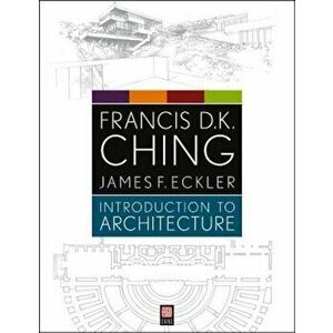 Introduction to Architecture, Paperback - Francis D. K. Ching imagine