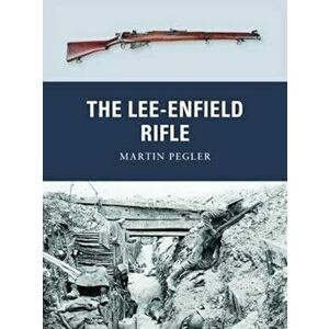 The Lee-Enfield Rifle, Paperback - Martin Pegler imagine