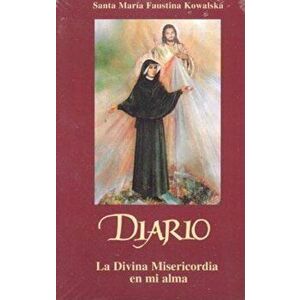 Diario: La Divina Misericordia en Mi Alma = Diary (Spanish), Paperback - Maria Faustina Kowalska imagine