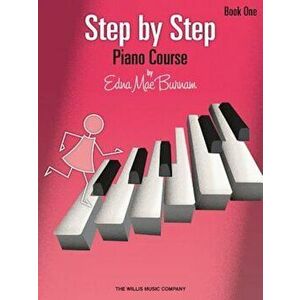 Step by Step Piano Course, Book 1, Paperback - Edna Mae Burnam imagine