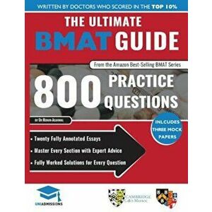 The Ultimate Bmat Guide: 800 Practice Questions: Fully Worked Solutions, Time Saving Techniques, Score Boosting Strategies, 12 Annotated Essays, Paper imagine