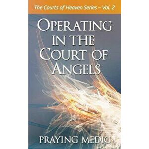 Operating in the Court of Angels, Paperback - Praying Medic imagine