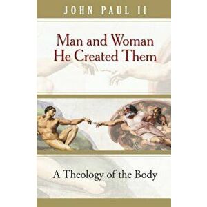Man & Woman He Created Them (Tob), Paperback - John Paul II imagine