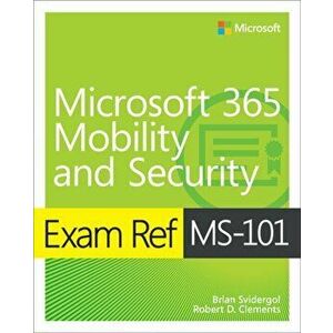 Exam Ref MS-101 Microsoft 365 Mobility and Security. 2 ed, Paperback - Charles Pluta imagine