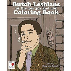 The Butch Lesbians of the '20s, '30s, and '40s Coloring Book, Paperback - Jon Macy imagine